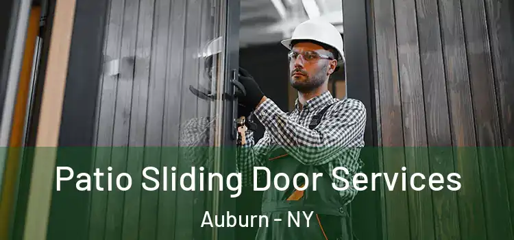 Patio Sliding Door Services Auburn - NY