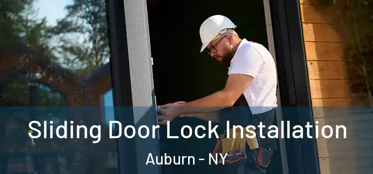 Sliding Door Lock Installation Auburn - NY