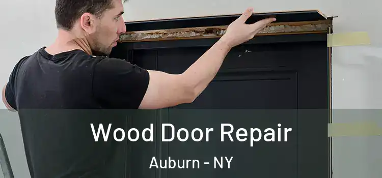 Wood Door Repair Auburn - NY